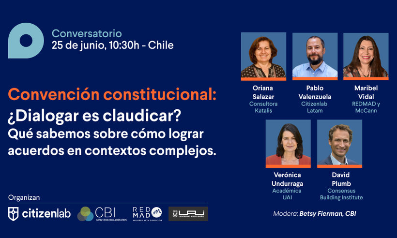 Convención Constitucional: ¿Dialogar es Claudicar? Qué sabemos sobre cómo lograr acuerdos en contextos complejos
